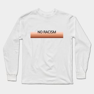 No Racism Long Sleeve T-Shirt